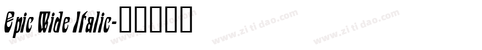 Epic Wide Italic字体转换